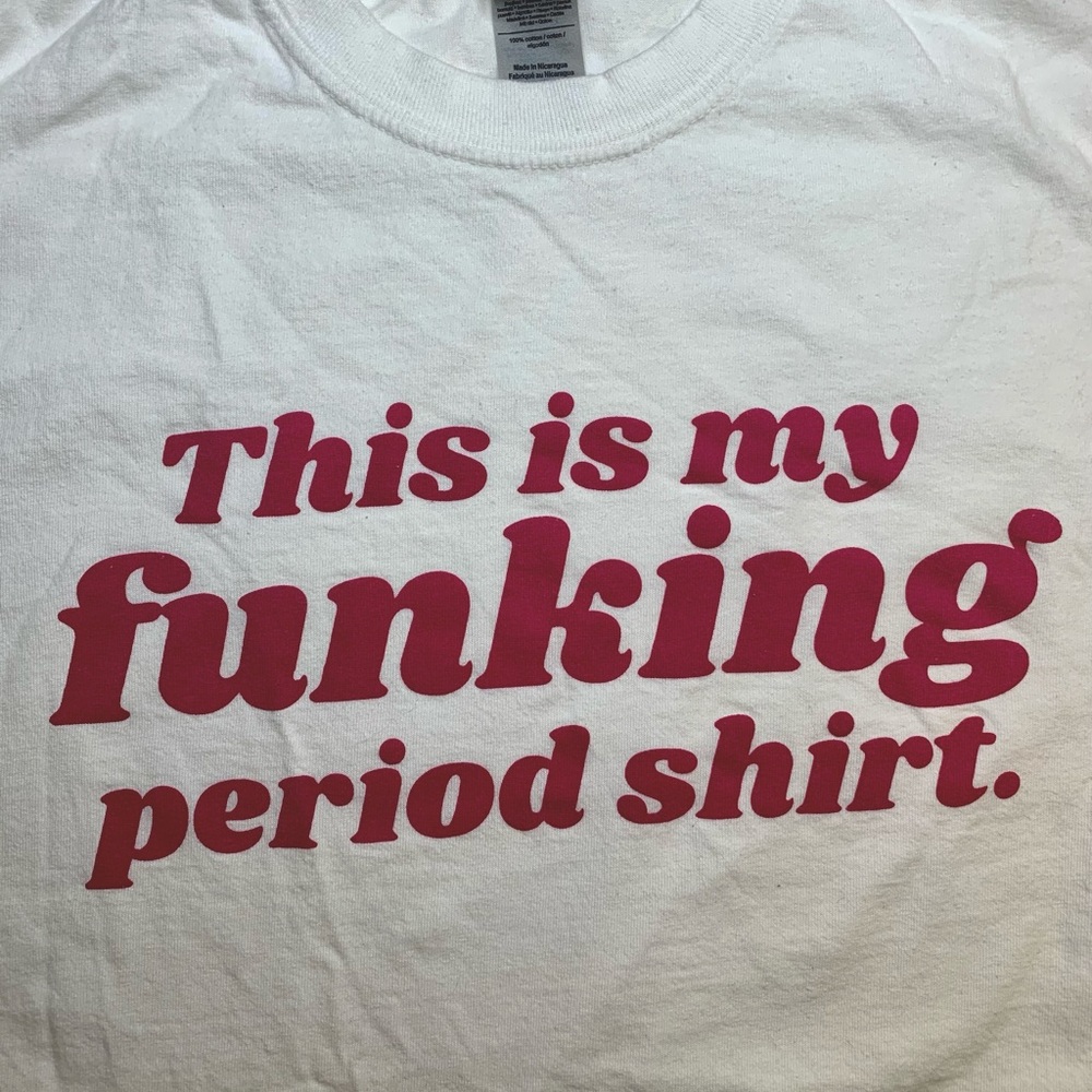 Funny Period T-Shirt (Menstruation, Period Tee)